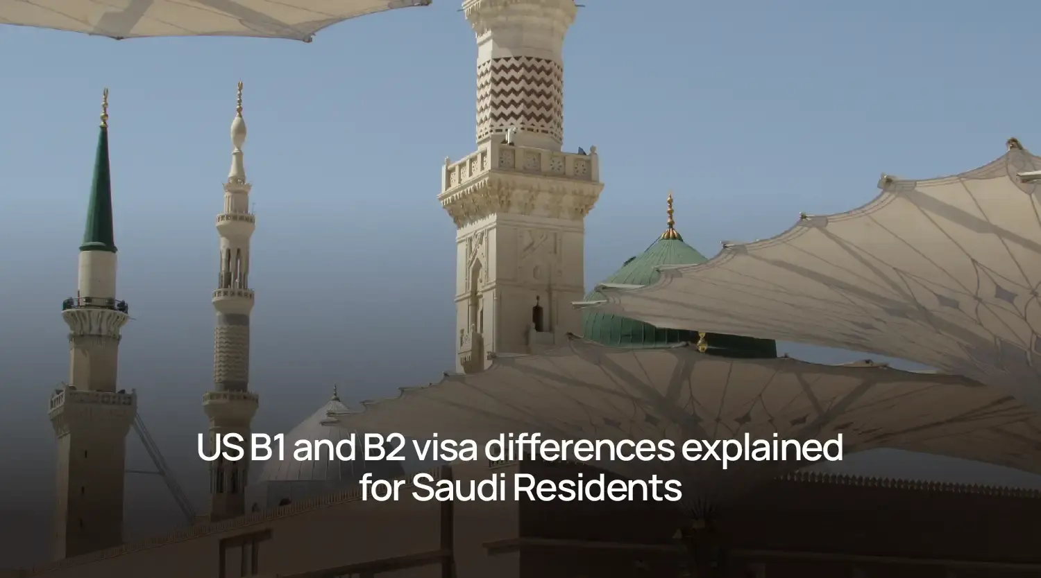 US B1 and B2 visa differences explained for Saudi Residents