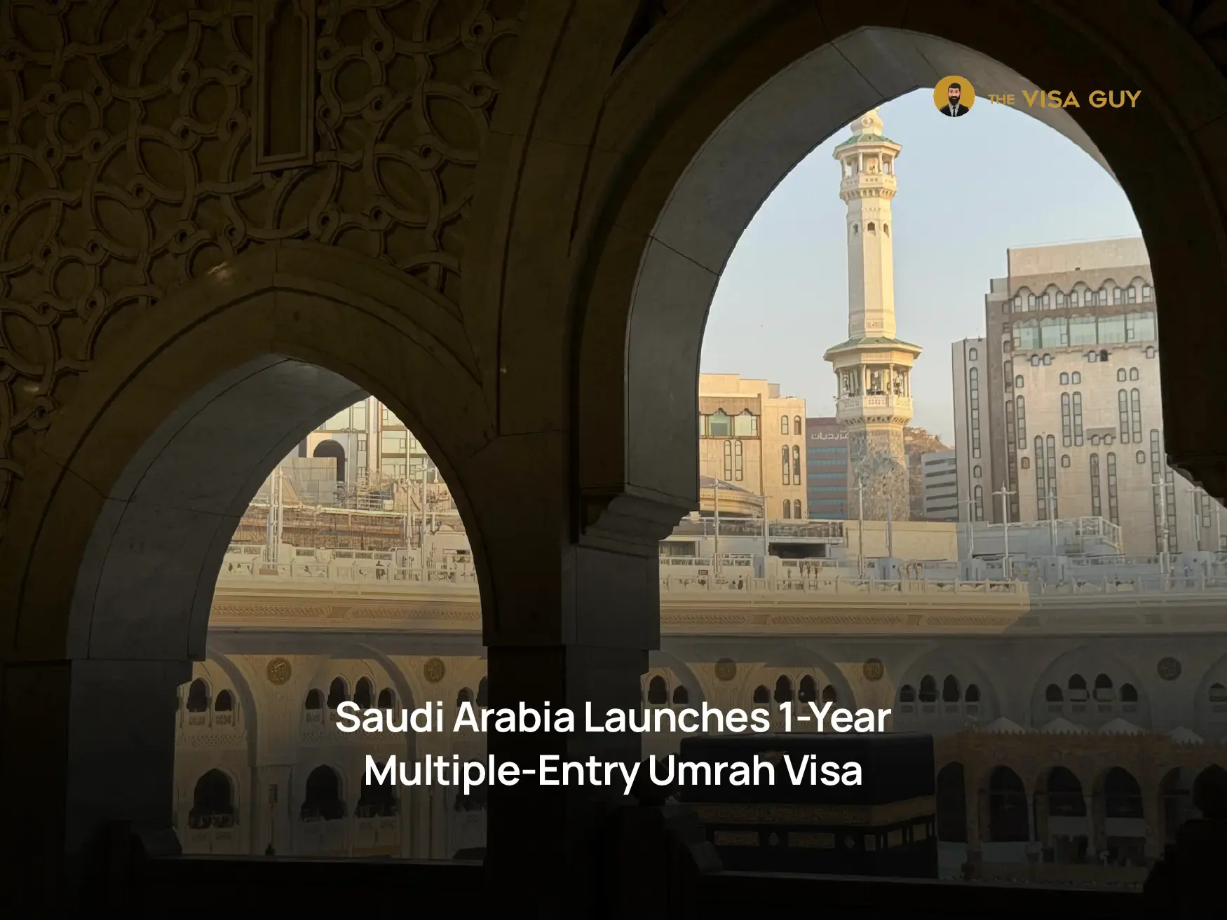 Saudi Arabia Launches 1-Year Multiple-Entry Umrah Visa