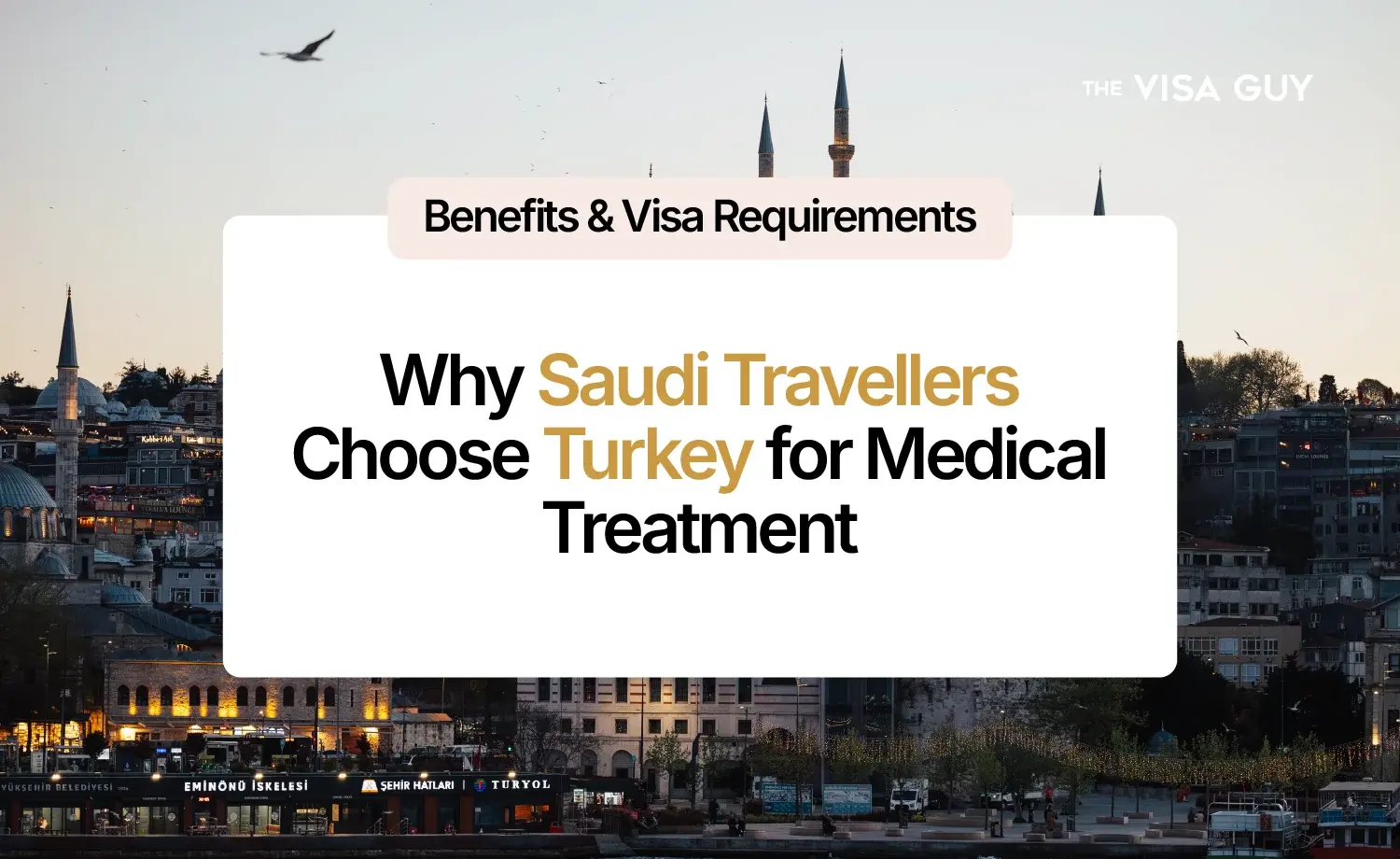 Why Saudi citizens residents chooseTurkey for Medical their visa requirements.