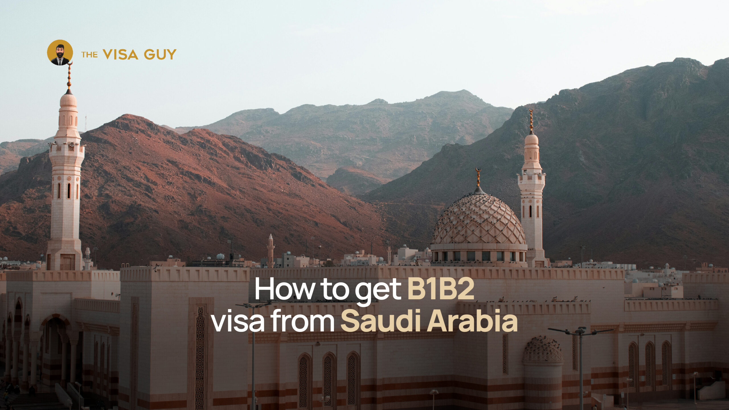 How to get B1/B2 visa from Saudi Arabia