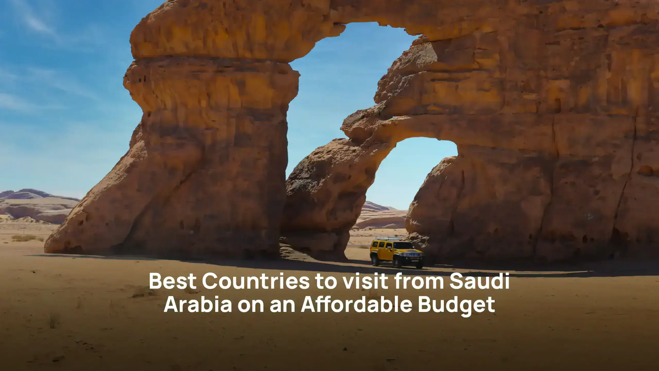 Best Countries to Visit from Saudi Arabia on an Affordable Budget